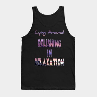 Relishing in relaxation. Casual is the new wear Tank Top